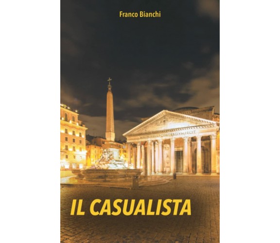 Il Casualista di Franco Bianchi,  2021,  Indipendently Published