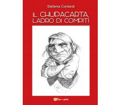 Il Chupacarta, ladro di compiti	 di Stefania Contardi,  2017,  Youcanprint