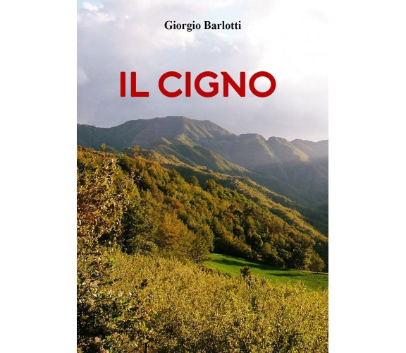 Il Cigno di Giorgio Barlotti,  2022,  Youcanprint