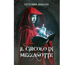 Il Circolo di Mezzanotte	 di Avalon October,  2016,  Youcanprint