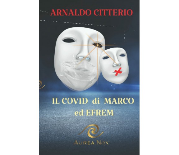 Il Co vid di Marco ed Efrem di Arnaldo Citterio,  2021,  Indipendently Published