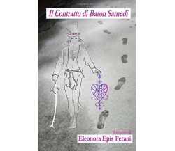 Il Contratto di Baron Samedi di Eleonora Epis Perani,  2020,  Indipendently Publ