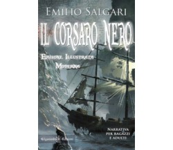 Il Corsaro Nero. Ediz. illustrata di Emilio Salgari,  2021,  Gilgamesh Edizioni