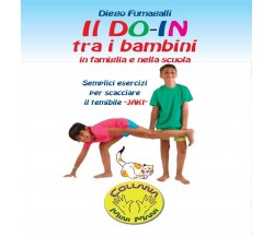 Il DO-IN tra i bambini in Famiglia e nella Scuola	 di Diego Fumagalli,  2016