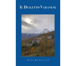 Il Dialetto Varanese	 di Anita Di Stefano,  2020,  Youcanprint