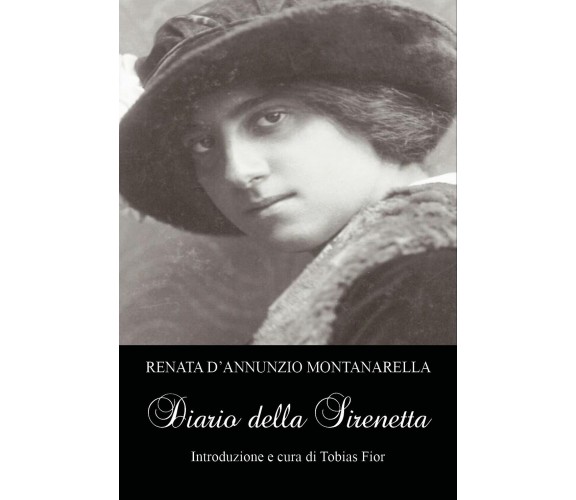 Il Diario della Sirenetta -  di Renata D’Annunzio Montanarella, T. Fior,  2018