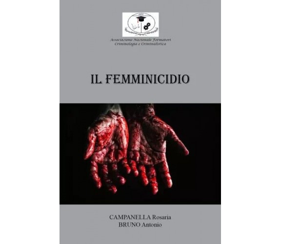  Il Femminicidio di Antonio Bruno, Rosaria Campanella, 2023, Youcanprint