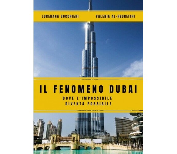 Il Fenomeno Dubai. Dove l’impossibile diventa possibile - ER