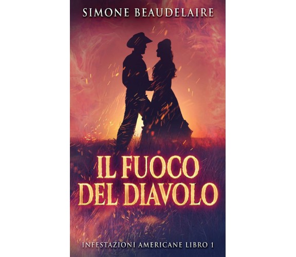 Il Fuoco Del Diavolo: 1 - Simone Beaudelaire - Next Chapter Circle, 2022