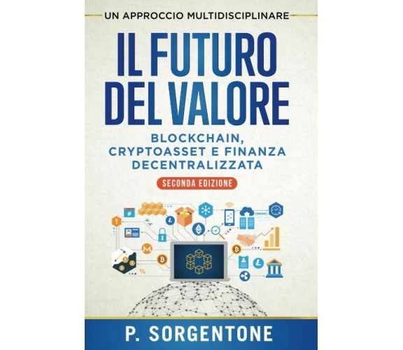 Il Futuro del Valore: Blockchain, Cryptoasset e Finanza Decentralizzata (Seconda