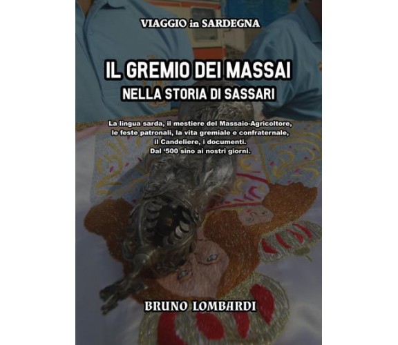 Il Gremio dei Massai nella storia di Sassari di Bruno Lombardi,  2022,  Youcanpr