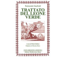 Il Il Trattato del leone verde - Raimondo Gaufredi - Mediterranee, 2020