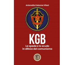 Il KGB -  Antonella Colonna Vilasi,  2020,  Youcanprint