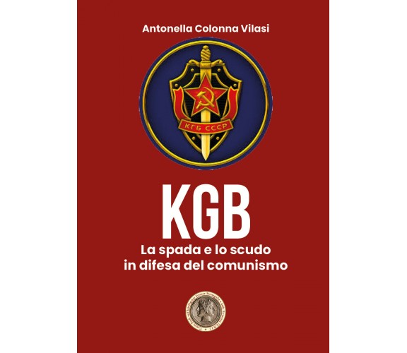 Il KGB -  Antonella Colonna Vilasi,  2020,  Youcanprint