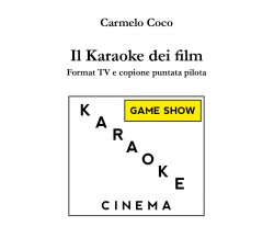 Il Karaoke dei film - Format TV e copione puntata pilota, di Carmelo Coco - ER