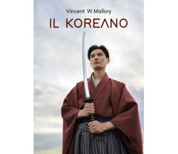 Il Koreano di Vincent W. Mallory, 2022, Youcanprint