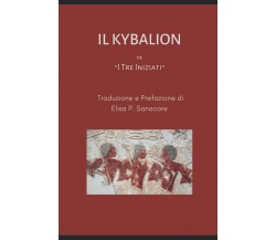 Il Kybalion - I Tre Iniziati - ‎Independently published, 2021