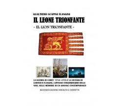 Il Leone Trionfante	 di Gualtiero Scapini Flangini,  2018,  Youcanprint