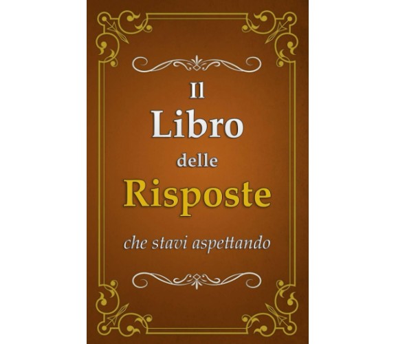 Il Libro delle Risposte: che stavi aspettando di Ivan Nossa,  2020,  Indipendent