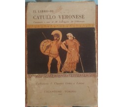 Il Libro di Catullo Veronese autografato -M. L. De Gubernatis,Chiantore, 1945 -S