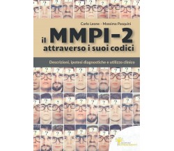 Il MMPI-2 Attraverso I Suoi Codici Descrizioni, Ipotesi Diagnostiche e Utilizzo 