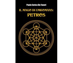 Il Mago Di Umkomaas: Petros di Paolo Enrico De Faveri,  2022,  Youcanprint