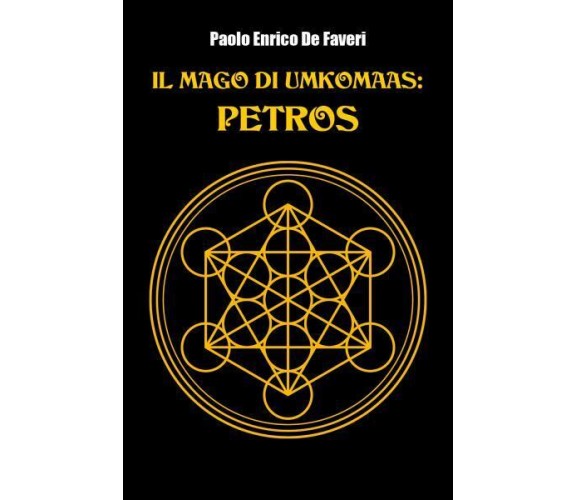 Il Mago Di Umkomaas: Petros di Paolo Enrico De Faveri,  2022,  Youcanprint