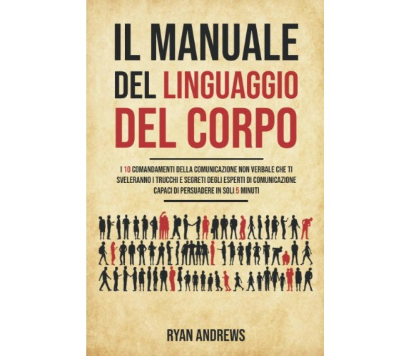 Il Manuale Del Linguaggio Del Corpo I 10 Comandamenti Della Comunicazione Non Ve