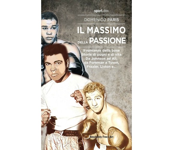 Il Massimo della passione - Domenico Paris - Absolutely Free, 2021