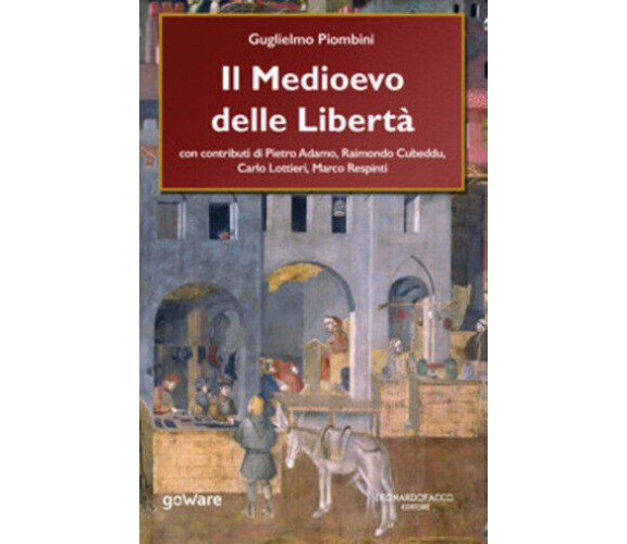 Il Medioevo delle Libertà di Guglielmo Piombini,  2020,  Youcanprint