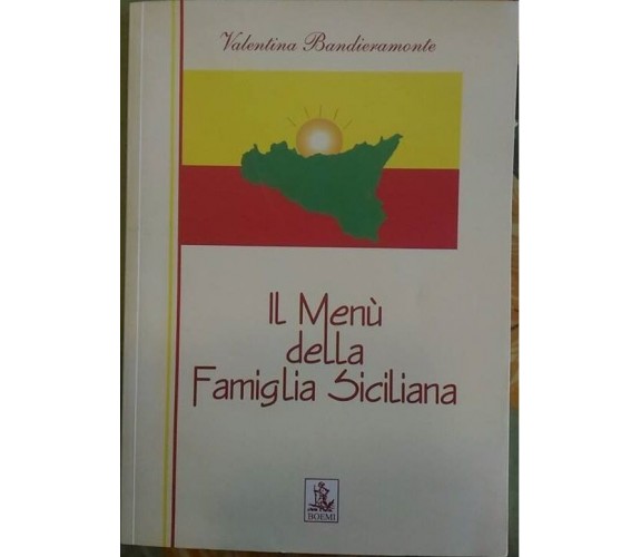   Il Menù della Famiglia Siciliana - Valentina Bandieramonte,  2005,  Boemi