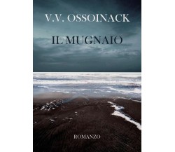 Il Mugnaio	 di I Valeria Valcavi Ossoinack,  2019,  Youcanprint