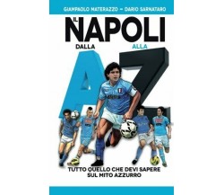 Il Napoli dalla A alla Z - Giampaolo Materazzo, Dario Sarnataro - 2018