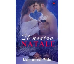 Il Nostro Natale di Marianna Vidal,  2020,  Indipendently Published