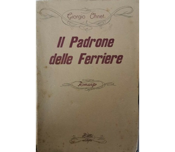 Il Padrone delle Ferriere,  di Giorgio Ohnet,  1948,  Bietti Editore - ER