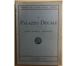 Il Palazzo Ducale - Guida storico-artistica di Aa.vv.,  1956,  Venezia Officine 