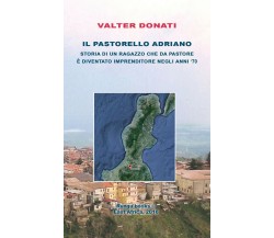 Il Pastorello Adriano	 di Valter Donati,  2017,  Youcanprint