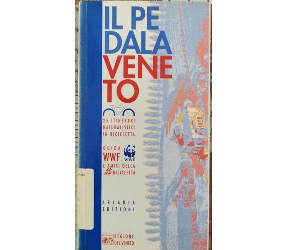 Il Pedala Veneto: 25 itinerari naturalistici in bicicletta  di Arcadia Ed. - ER