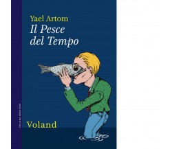 Il Pesce del Tempo di Yael Artom, 2022, Voland