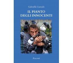 Il Pianto degli Innocenti	 di Gabriella Currado,  2020,  Youcanprint