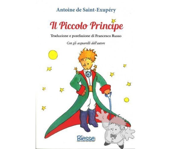 Il Piccolo Principe -  Antoine De Saint-exupéry - Biesse, 2016 