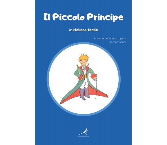 Il Piccolo Principe in italiano facile. Ediz. integrale di Antoine De Saint-exup