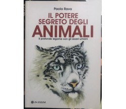 Il Potere Segreto degli Animali. Il profondo legame con gli esseri umani	 di Pao