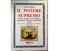 Il Potere Supremo - Volume Unico di Prentice Mulford,  2020,  Rebis Edizioni