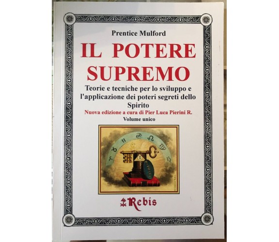 Il Potere Supremo - Volume Unico di Prentice Mulford,  2020,  Rebis Edizioni