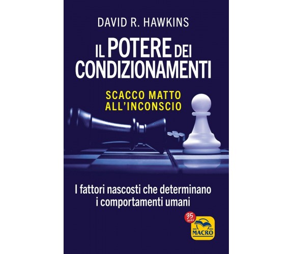 Il Potere dei condizionamenti di David R. Hawkins,  2022,  Macro Edizioni