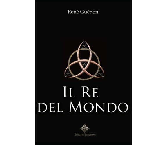 Il Re del Mondo di René Guénon,  2021,  Indipendently Published