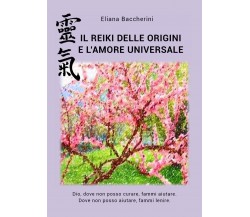 Il Reiki delle Origini e l’Amore Universale,  di Eliana Baccherini,  2019