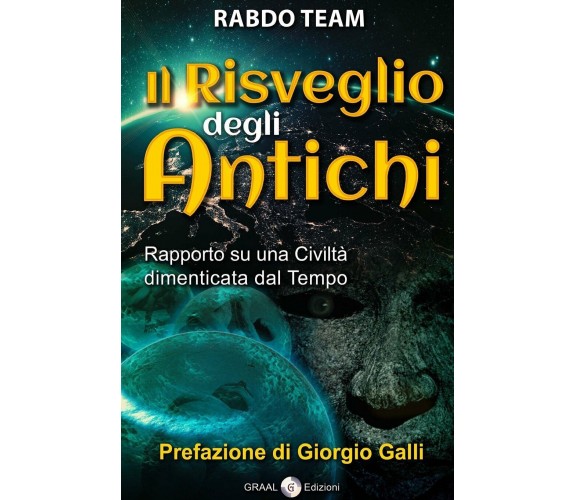 Il Risveglio Degli Antichi Rapporto Su Una Civiltà Dimenticata Dal Tempo di Marc