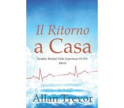 Il Ritorno A Casa - Allan Trevor - Independently published, 2022